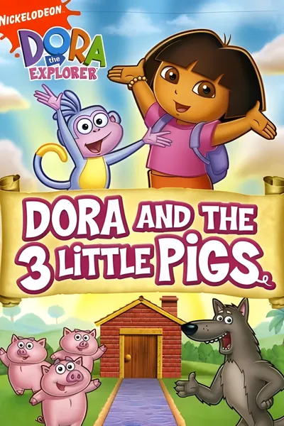 Dora the Explorer: Dora and The Three Little Pigs