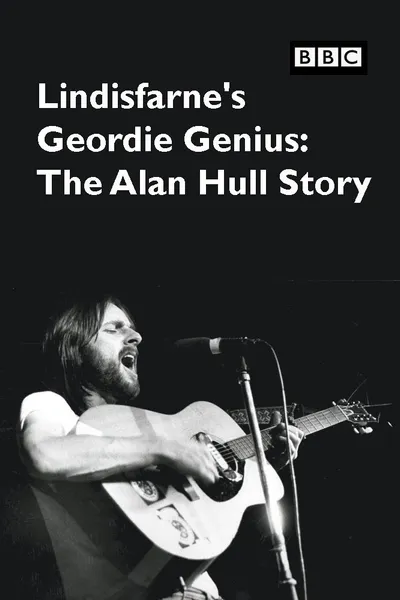 Lindisfarne's Geordie Genius: The Alan Hull Story