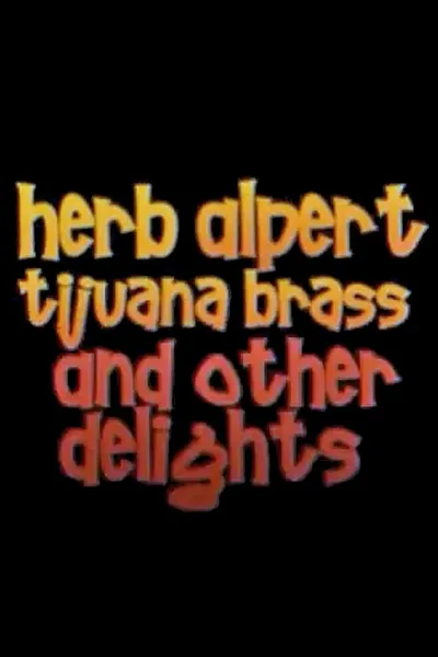 Herb Alpert, Tijuana Brass and Other Delights