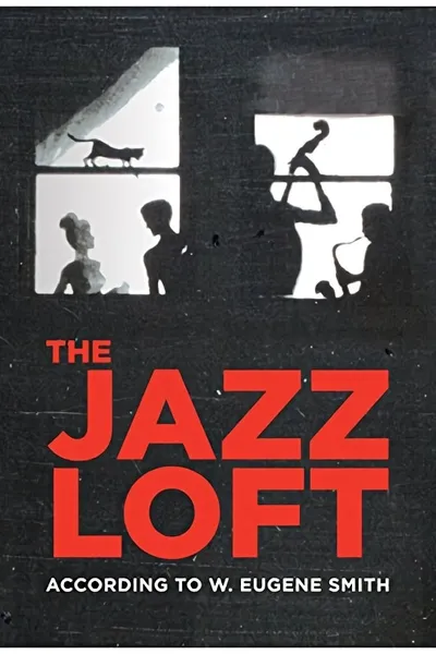 The Jazz Loft According to W. Eugene Smith