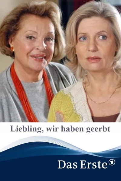 Liebling, wir haben geerbt