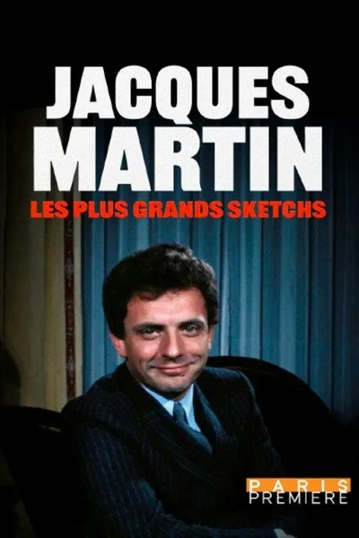 Jacques Martin : les plus grands sketchs