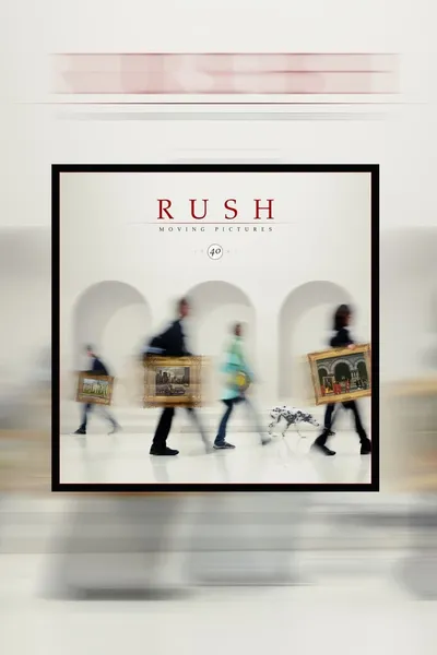 Rush: Moving Pictures (40th Anniversary Edition)