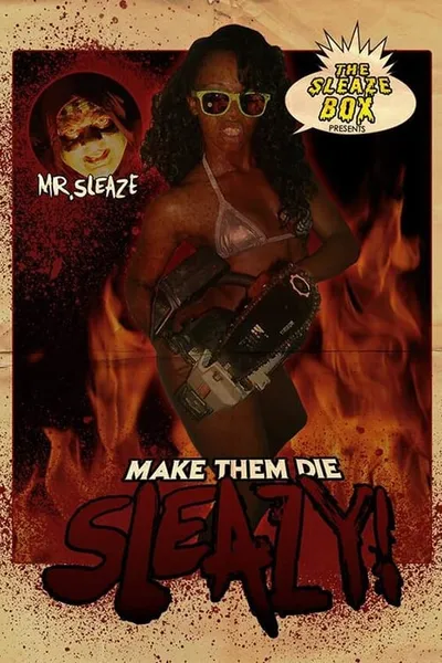 Make Them Die Sleazy!