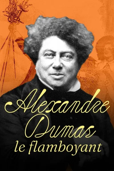 Alexandre Dumas, le Flamboyant