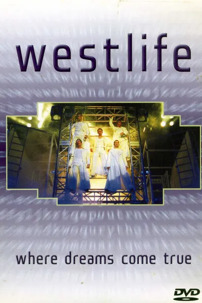 Westlife: Where Dreams Come True