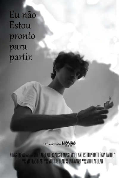 Eu não estou pronto para partir.