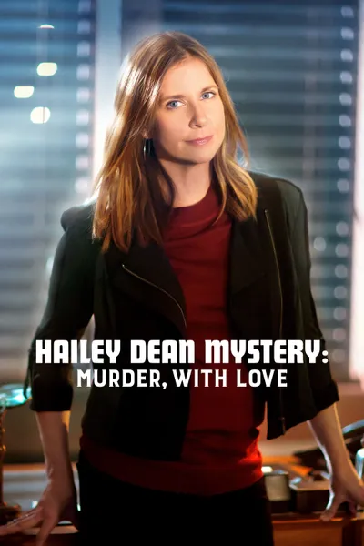 Hailey Dean Mysteries: Murder, With Love