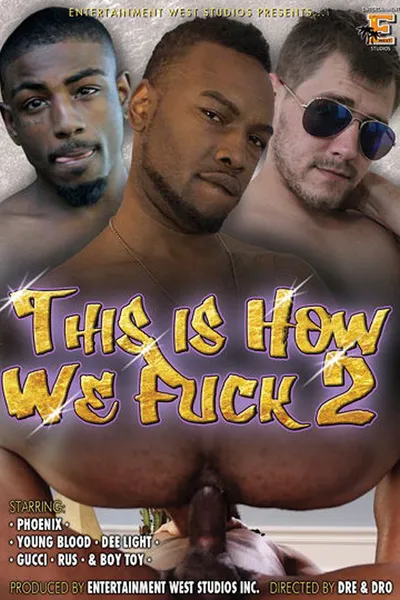 This Is How We Fuck 2