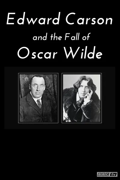 Edward Carson and the Fall of Oscar Wilde