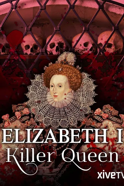 Elizabeth I: Killer Queen