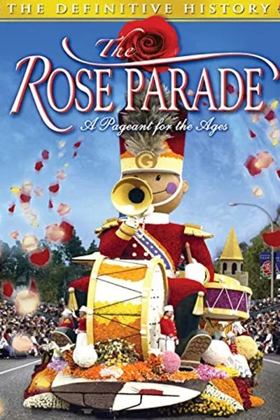 The Rose Parade: A Pageant for the Ages