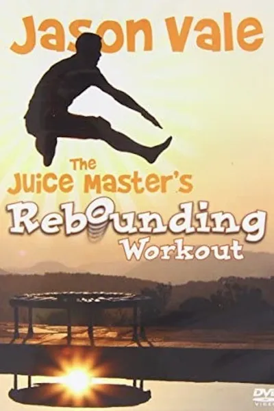 Jason Vale The Juice Master's Rebounding Workout