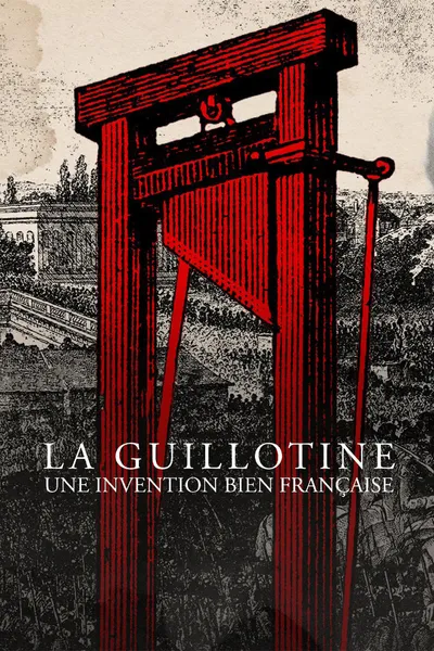 La guillotine, une invention bien française