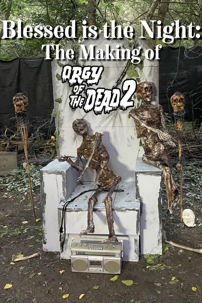 Blessed is the Night: The Making of Orgy of the Dead 2