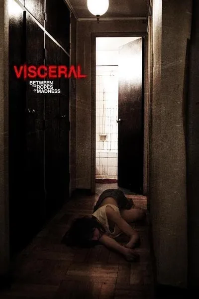 Visceral: Between the Ropes of Madness