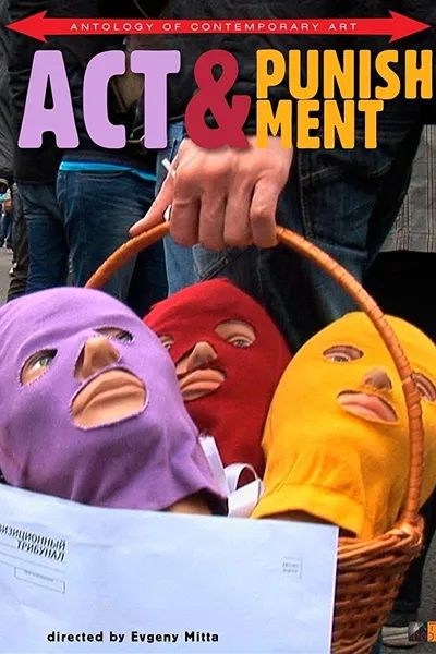 Act & Punishment: The Pussy Riot Trials