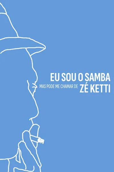 Eu Sou o Samba, Mas Pode me Chamar de Zé Ketti
