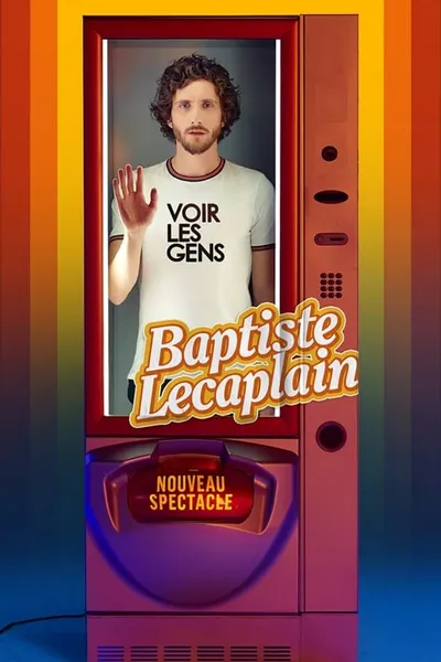 Baptiste Lecaplain - Voir les gens