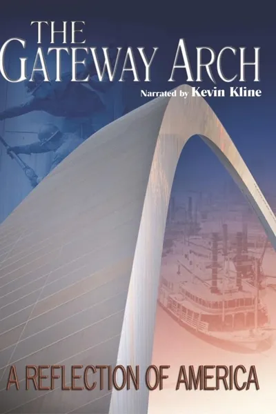 The Gateway Arch: A Reflection of America