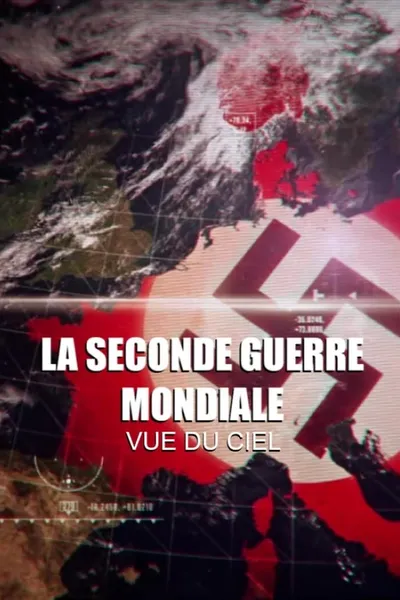 La seconde guerre mondiale vue du ciel