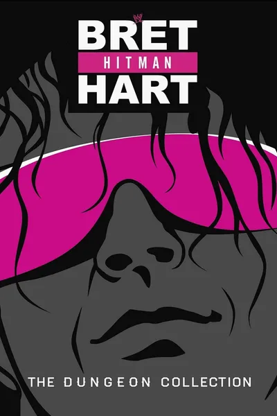 Bret Hart: The Dungeon Collection