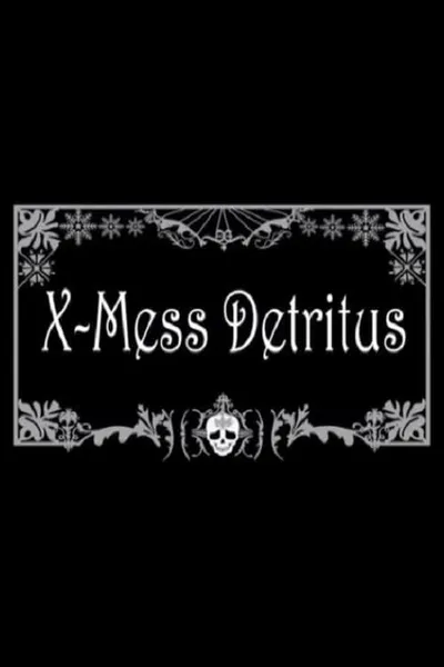 X-Mess Detritus