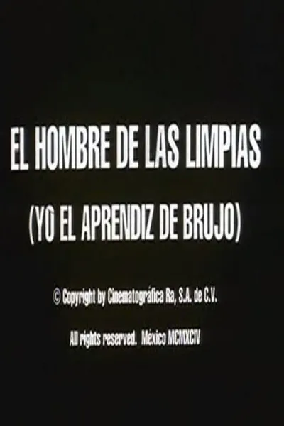 El hombre de las limpias: Yo, el aprendiz de brujo