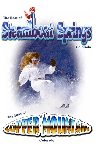 The Best of Skiing Steamboat Springs & Copper Mountain Colorado