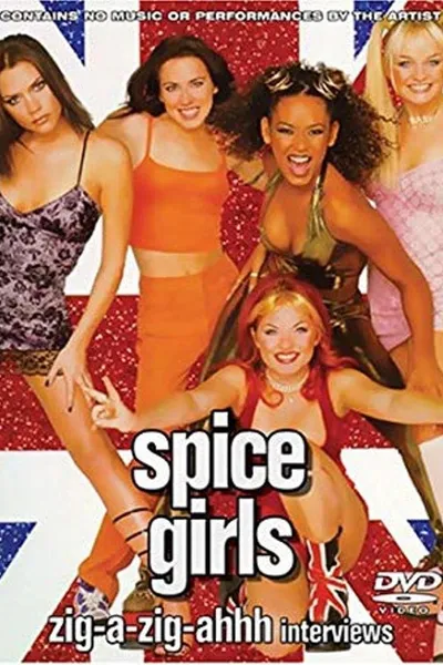 Spice Girls: Zig-A-Zig-Ahhh Interviews