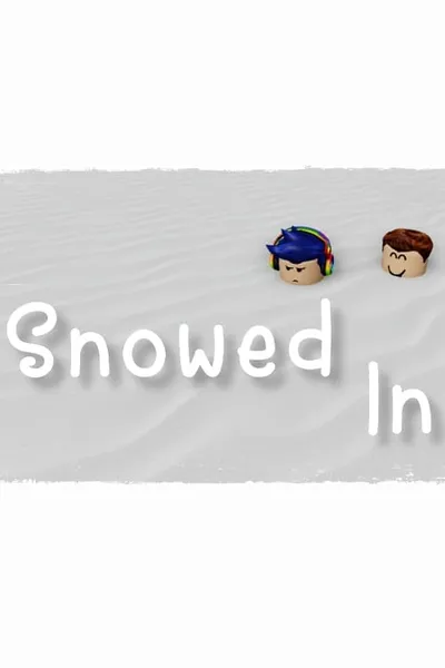 Snowed In