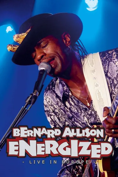 Bernard Allison: Energized - Live in Europe