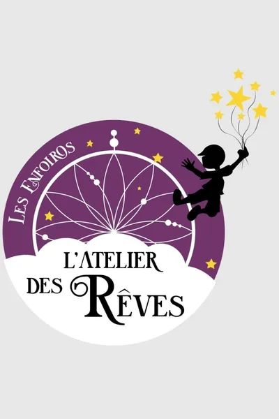 Les Enfoiros, L'atelier des rêves