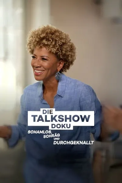 Die Talkshow Doku - Schamlos, schräg und durchgeknallt