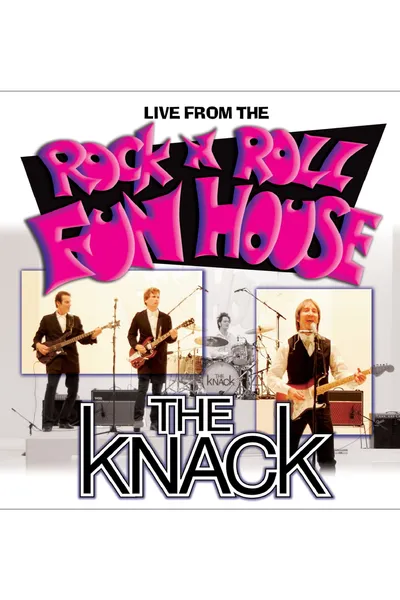 The Knack: Live From The Rock N Roll Fun House