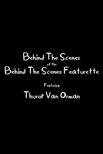 Behind The Scenes of the Behind The Scenes Featurette