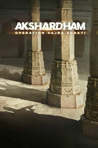 Akshardham: Operation Vajra Shakti