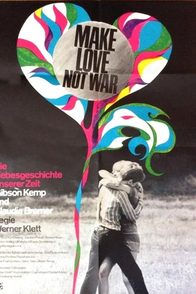 Make Love Not War - Die Liebesgeschichte unserer Zeit