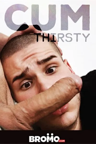 Cum Thirsty