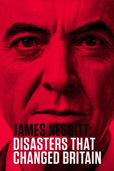 James Nesbitt: Disasters That Changed Britain