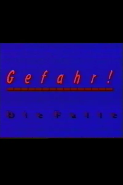 Gefahr - Die Falle