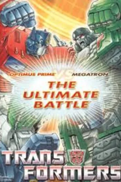 Transformers The Ultimate Battle ~ Optimus Prime VS Megatron