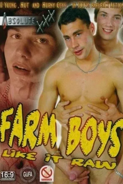 Farm Boys Like It Raw