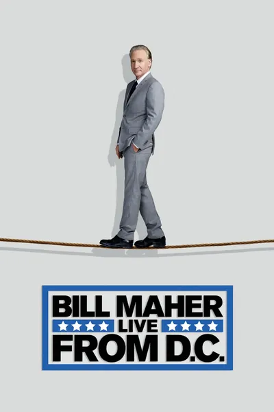 Bill Maher: Live from D.C.