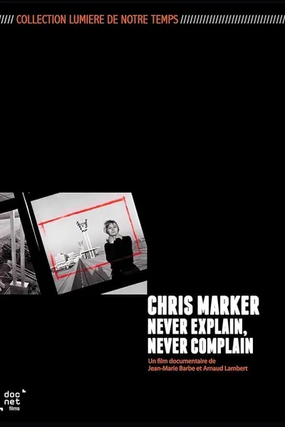 Chris Marker: Never Explain, Never Complain