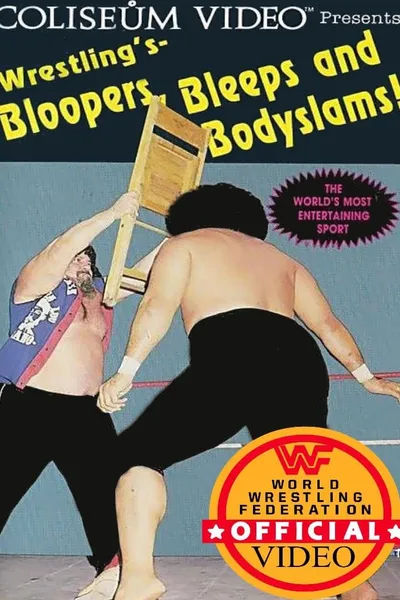 Wrestling's Bloopers, Bleeps and Bodyslams!