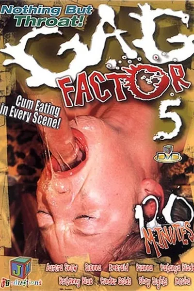 Gag Factor 5