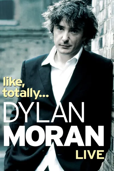 Dylan Moran: Like, Totally