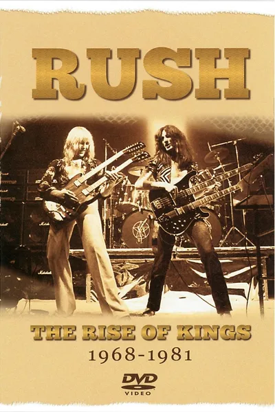 Rush: The Rise of Kings 1968-1981