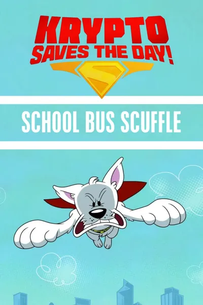 Krypto Saves the Day!: School Bus Scuffle